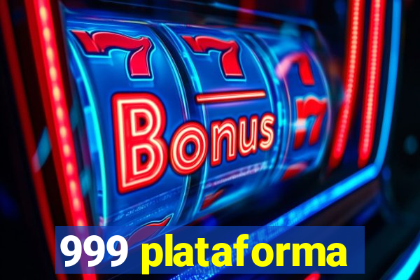 999 plataforma